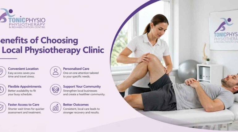 Benefits of Choosing a Local Physiotherapy Clinic